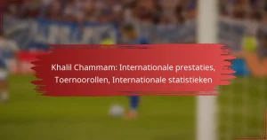 Khalil Chammam: Internationale prestaties, Toernoorollen, Internationale statistieken