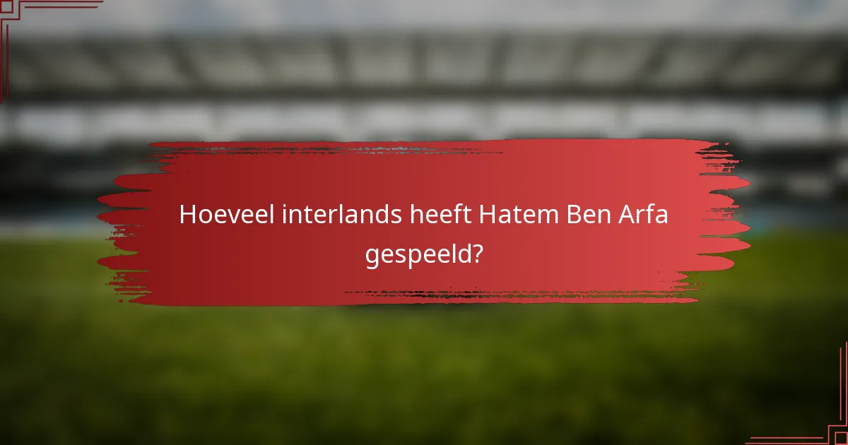 Hoeveel interlands heeft Hatem Ben Arfa gespeeld?